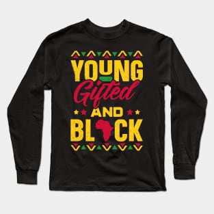 Young Gifted & Black African Pride Black History Long Sleeve T-Shirt